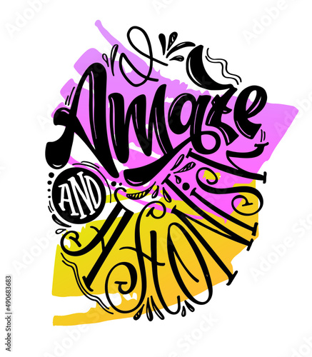 I amaze and astonish - cute lettering hand drawn doodle. Lettering label