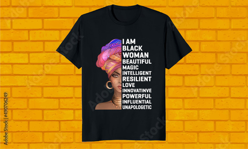 I am black woman beautiful magic intelligent resilient love innovative powerful influential unapologetic. black history month. T-shirt, vector, illustration, silhouett, vintage, retro, design, Graphic