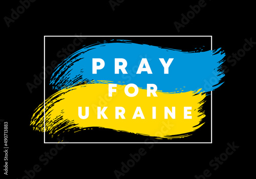 Pray for Ukraine text on the Ukrainian flag. Stop war in Ukraine. International protest. Vector EPS 10 photo