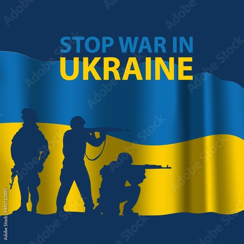 Stop war in ukraine. Ukrainian patriotic banner with soldiers and yellow and blueflag. national symbol of Ukraine. Vector illustration. photo