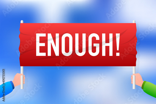 Poster for concept design with enough protest placard. Vector graphic illustration