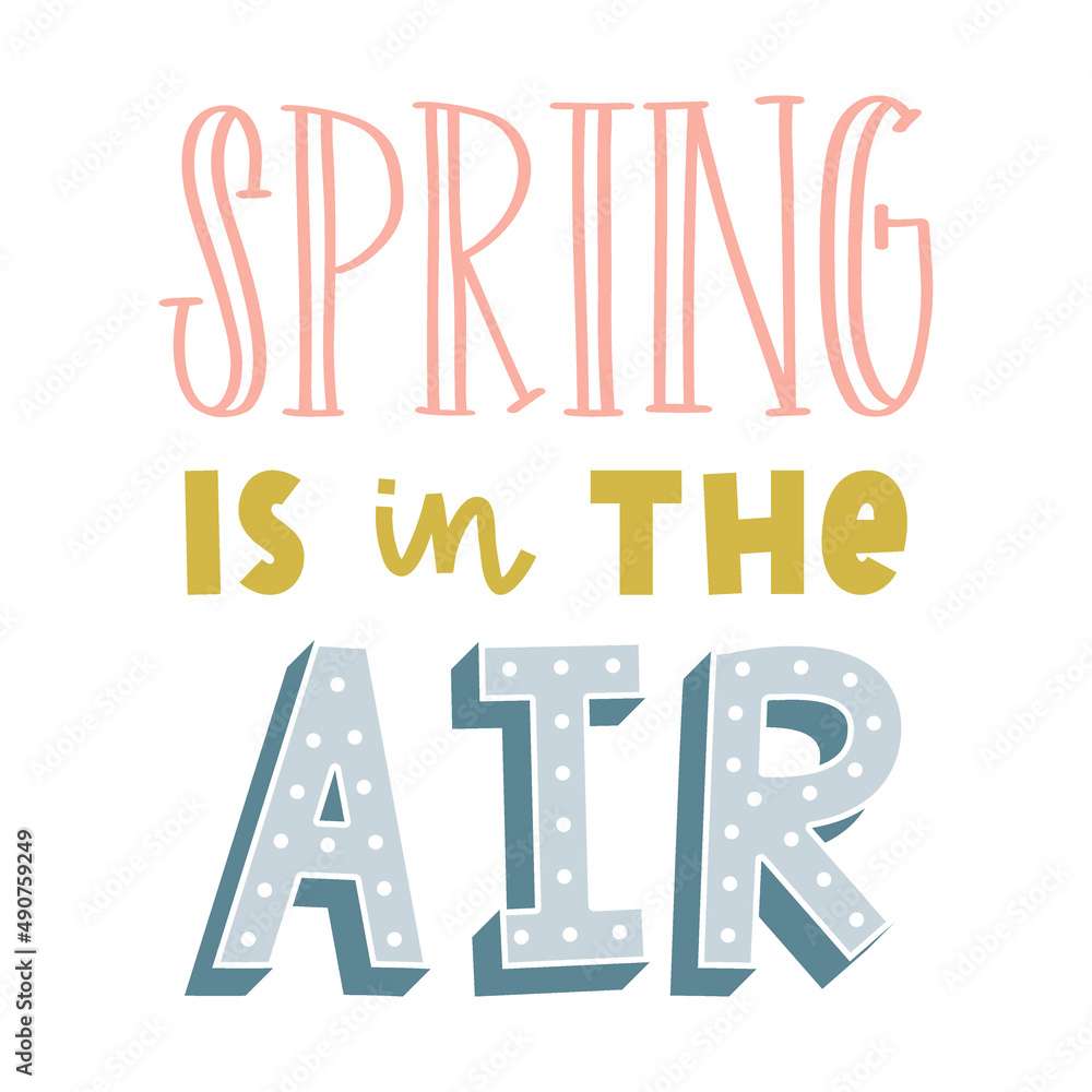 Spring is in the air. Hand lettering with shadows and dots. Cards template, handwritten phrase for greeting cards, posters. Cute pastel colored illustration isolated on white background Spring is in the air. Hand lettering with shadows and dots. Cards template, handwritten phrase for greeting cards, posters. Cute pastel colored illustration isolated on white background