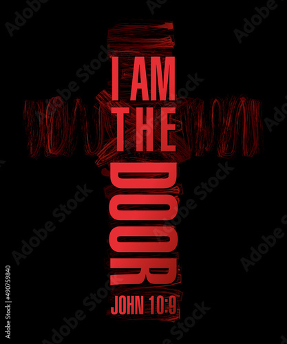 I Am The Door black type with cross shape. Gospel of John 10, 9 Holy Bible verse. Jesus is door t-shirt print concept. Isolated abstract graphic design template. Christian logotype idea or congrats.