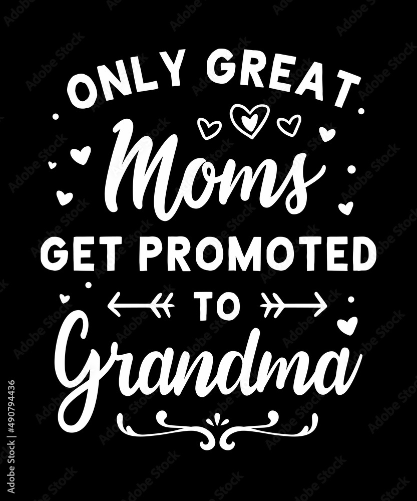 Only Great Moms Get Promoted To Grandma