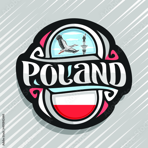 Vector logo for Poland country, fridge magnet with polish flag, original brush typeface for word poland and polish symbols - Sigismund's column in Warsaw and flying stork on blue cloudy sky background