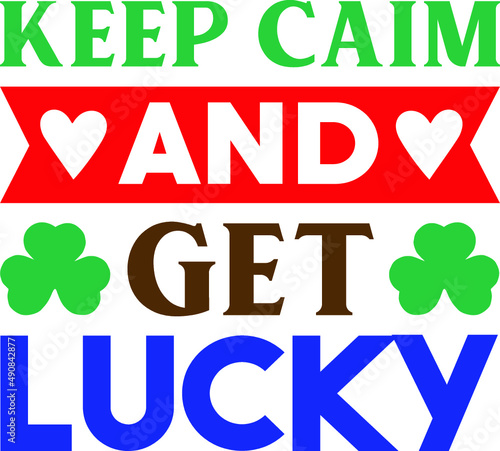 keep caim and get lucky hand drawn green lettering of Happy St. Patrick's Day on light clovers background. card vector typography card patrick day st saint vector logo happy irish celebration vintage. photo