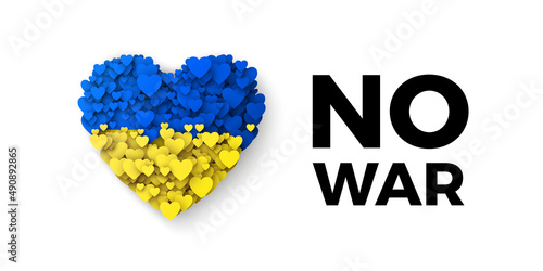 No War banner. Stop war and military aggression. Blue and yellow Ukraine flag in heart silhouette. Concept of freedom and peace
