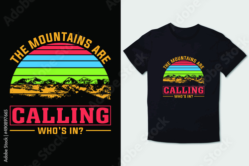 HIKING T-SHIRT DESIGN THE MOUNTAINS ARE CALLING WHO'S IN?