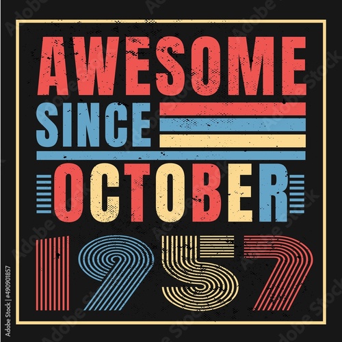 Awesome since October 1957.October 1957 Vintage Retro Birthday Vector