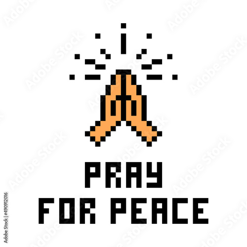 Pixel art antimilitarism banner with 'Pray for peace' quote and folded hands symbol isolated on white background. 8 bit pacifism print. Anit-war political protest action poster. Human rights agitation