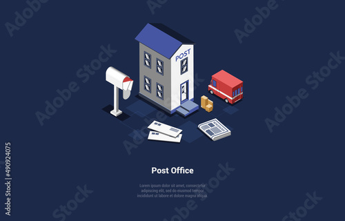 Vector Illustration On Post Office Building Concept. Isometric 3D Composition In Cartoon Style. Mailing Service, Send Parcels Worldwide. Newspaper, Letter, Automobile Near, Writing On Dark Background