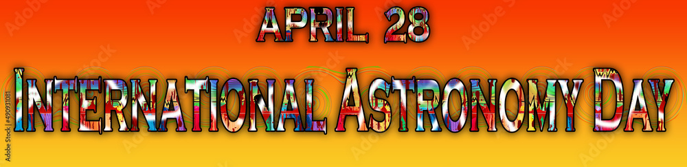28 April, International Astronomy Day, Text Effect on Background