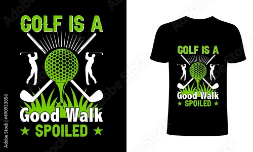 Golf is a good walk spoiled t shirt design, golf t shirt, golf T-shirt vector, Typography T-shirt design.