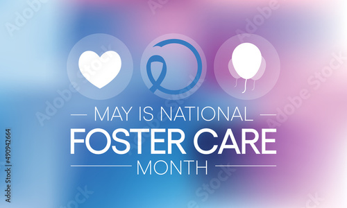 National Foster Care month is observed every year in May, a time to recognize that we can each play a part in enhancing the lives of children and youth in foster care. vector illustration