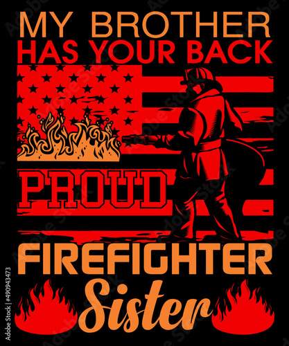 my brother has your back proud firefighter sister t-shirt design