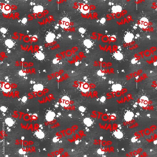 Seamless abstract pattern with words and blots. Stop war art. Design for wallpaper, packaging, textile.