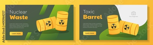 Toxic waste online banner template set, nuclear energy advertisement, horizontal ad, radioactive barrel campaign webpage, flyer, creative brochure, isolated on background