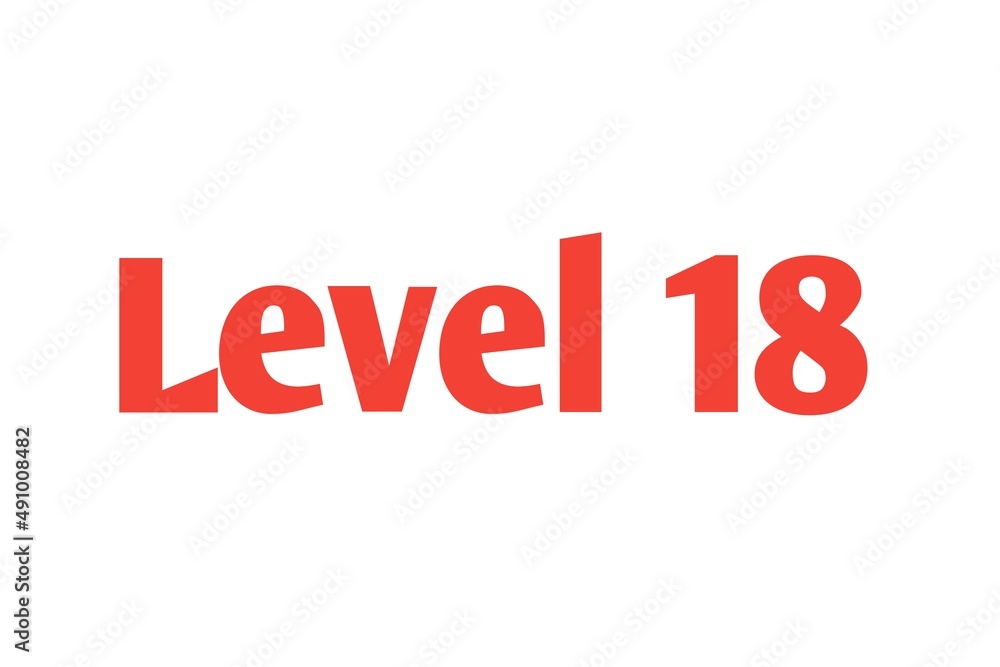 Level 18 sign in Red isolated on white background, 3d illustration Level 18 sign in Red isolated on white background, 3d illustration