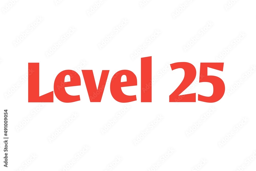Level 25 sign in Red isolated on white background, 3d illustration Level 25 sign in Red isolated on white background, 3d illustration