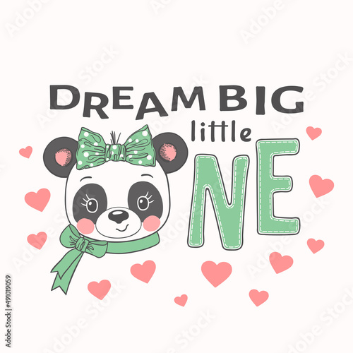 Fototapeta Naklejka Na Ścianę i Meble -  Cute panda girl face with bow. Dream Big Little One slogan. Vector illustration design for t-shirt graphics, fashion prints