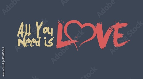 All You Need Is Love. Vector isolated editable sign