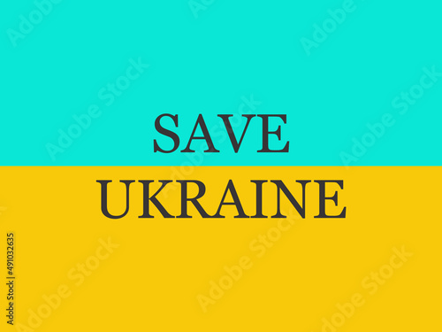 Save Ukraine on national flag background