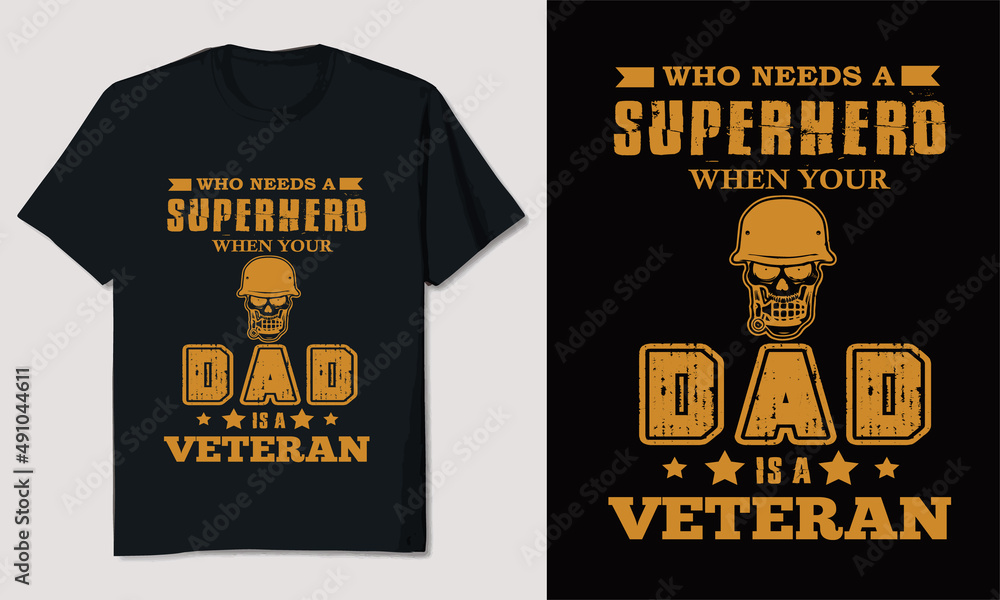 Who Needs A Super Hero Veteran T-shirt Design Who Needs A Super Hero Veteran T-shirt Design