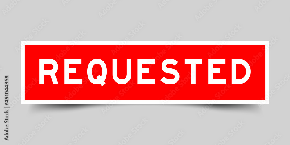 Square label banner with word requested in red color on gray background Square label banner with word requested in red color on gray background