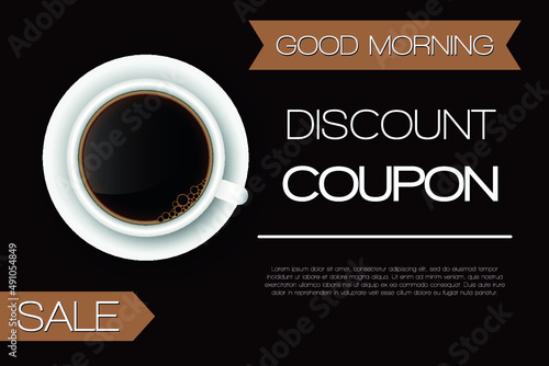 Good Morning, Discount Coupon. Flat Design Cup of coffee, Vector isolated illustration on brown background