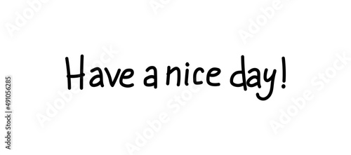 Have a nice day vector text isolated on white background