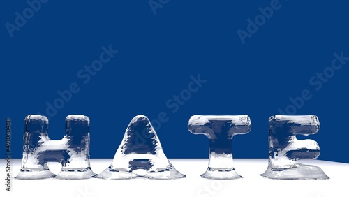 HATE word from melting ice letters for social and relationship concept with copy space. 3d Rendering - Illustration