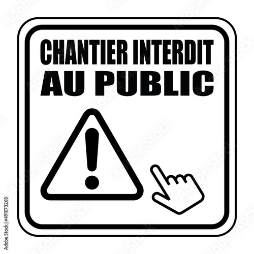 Logo chantier interdit au public.