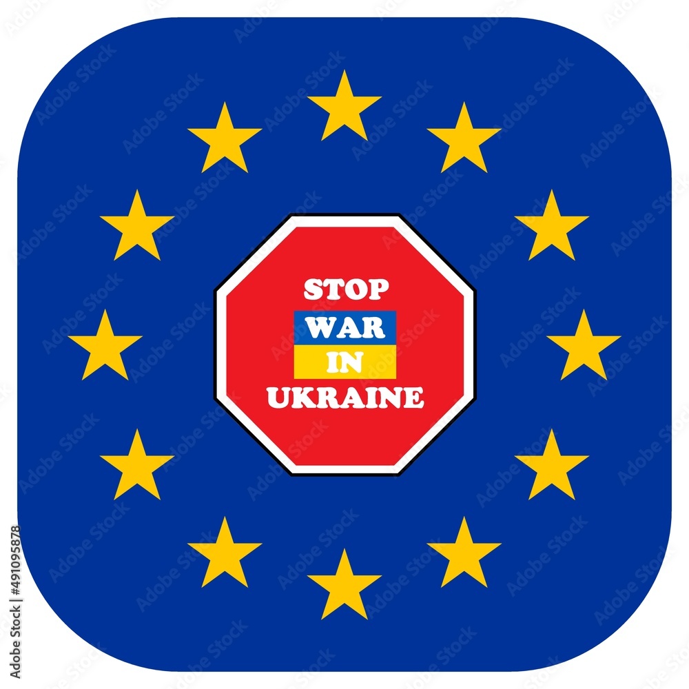 Panneau stop à la guerre en Ukraine sur un drapeau européen Panneau stop à la guerre en Ukraine sur un drapeau européen