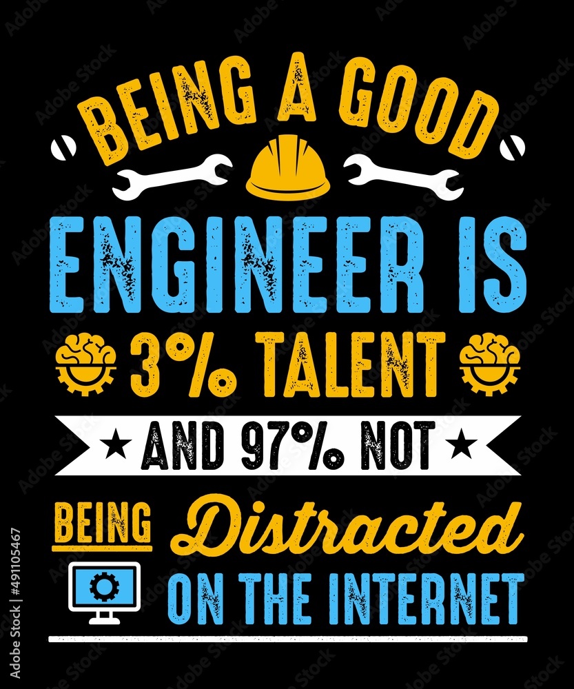 BEING A GOOD ENGINEER IS 3% TALENT