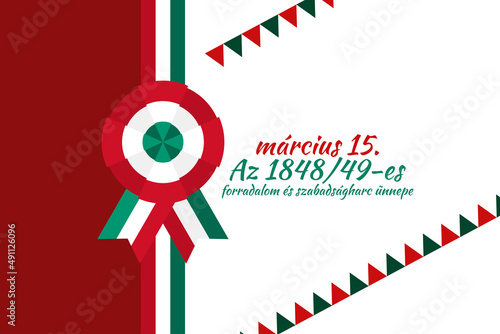 Translation: 15th of March.
Feast of the Revolution and War of Independence of 1848-49. Happy National Day of Hungary vector illustration. Suitable for greeting card, poster and banner 