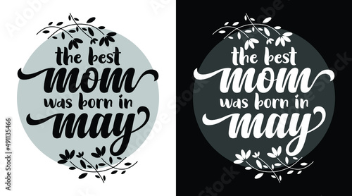 the best mom was born in may t-shirt