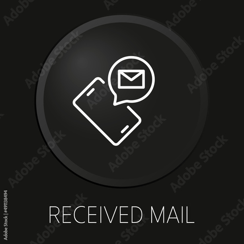  Received mail minimal vector line icon on 3D button isolated on black background. Premium Vector.