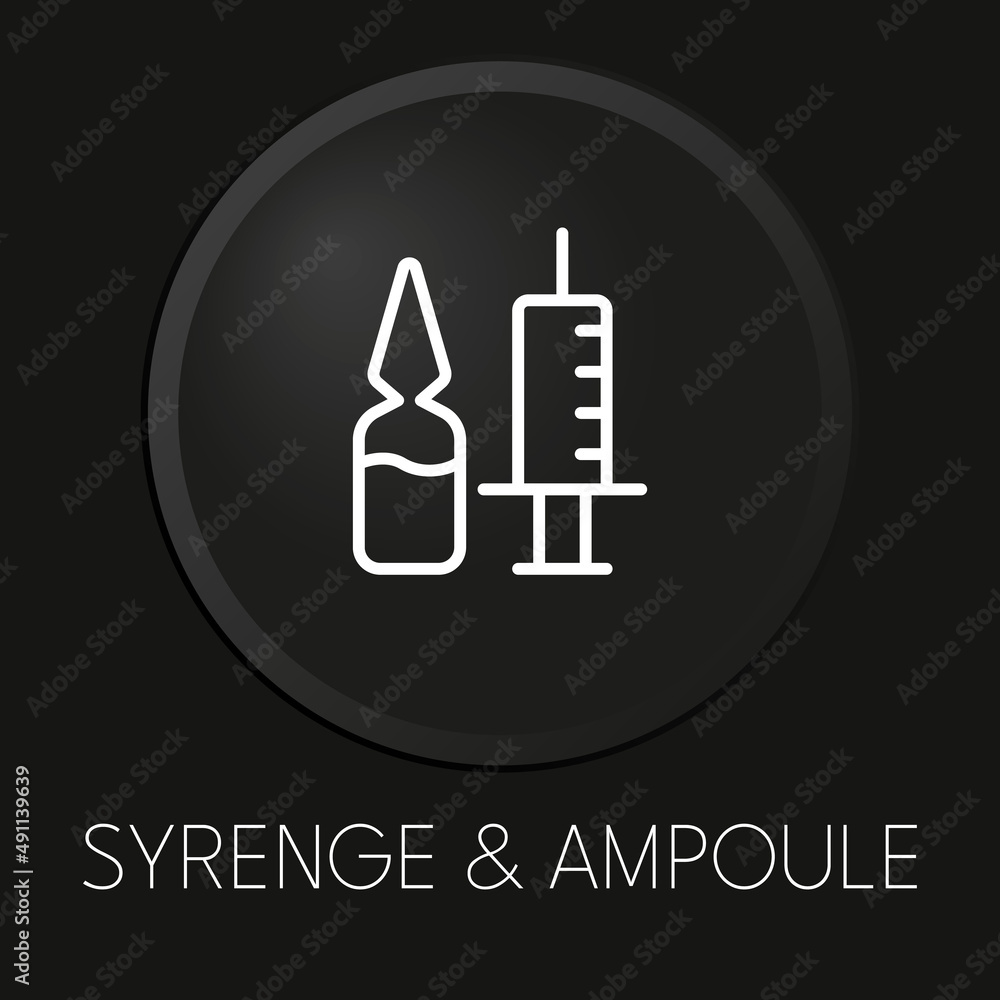 Syrenge & ampoule minimal vector line icon on 3D button isolated on black background. Premium Vector. Syrenge & ampoule minimal vector line icon on 3D button isolated on black background. Premium Vector.