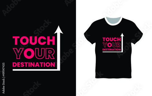 Touch your destination t-shirt design
