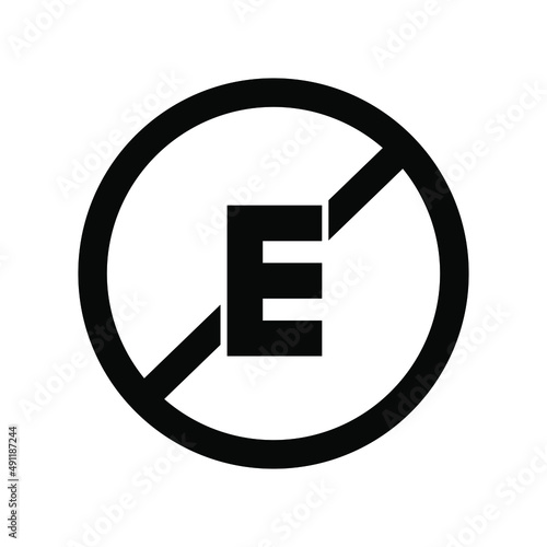 The letter E symbol is crossed. Illustration of the prohibition of the use of additive materials, without addictive ingredients, in black and white. Simple and isolated style on a blank background.