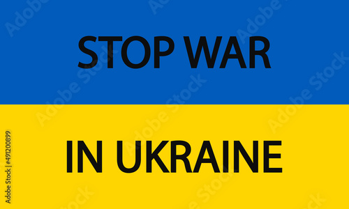 Stop war in ukraine. Ukraine flag with stop war. Stand for peace. Pray for ukrainian military, freedom and peace. Banner of patriotism. Save country. Vector