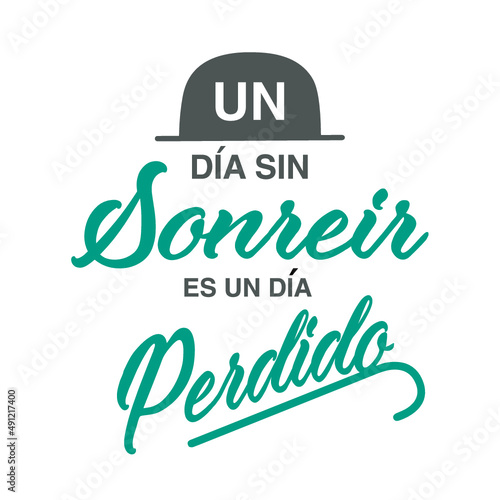 Un día sin sonreír es un día perdido, Lettering Castellano, Frases positivas, Soñadores, Magia, 