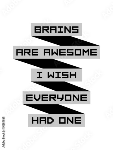 Brains are awesome 