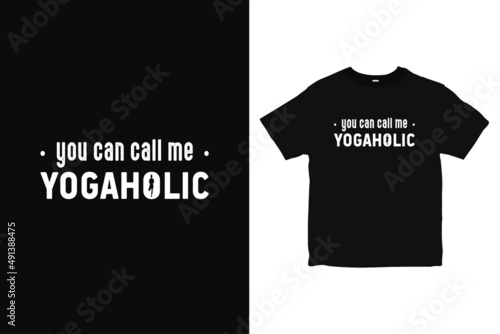 Yoga typography T-Shirt design, motivation Shirt design, yogaholic brand apparel design