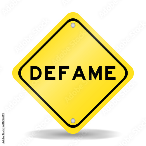 Yellow color transportation sign with word defame on white background