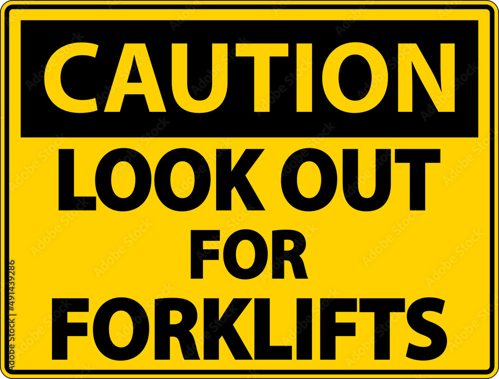 Caution Look Out For Forklifts Sign On White Background