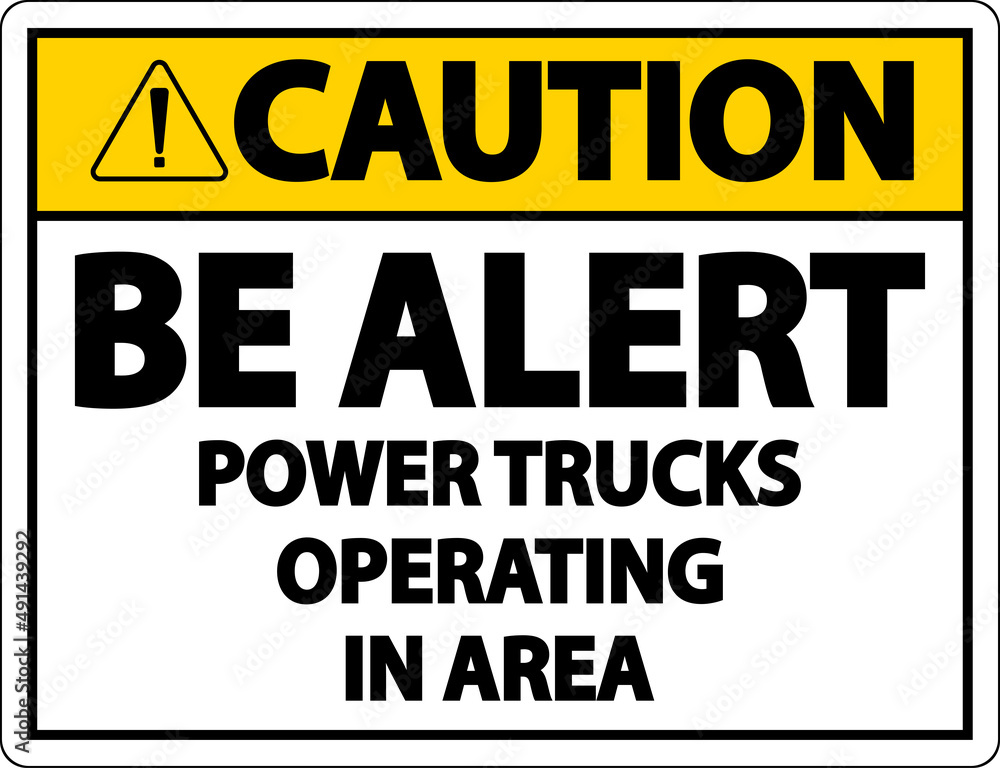 Caution Power Trucks Operating Sign On White Background
