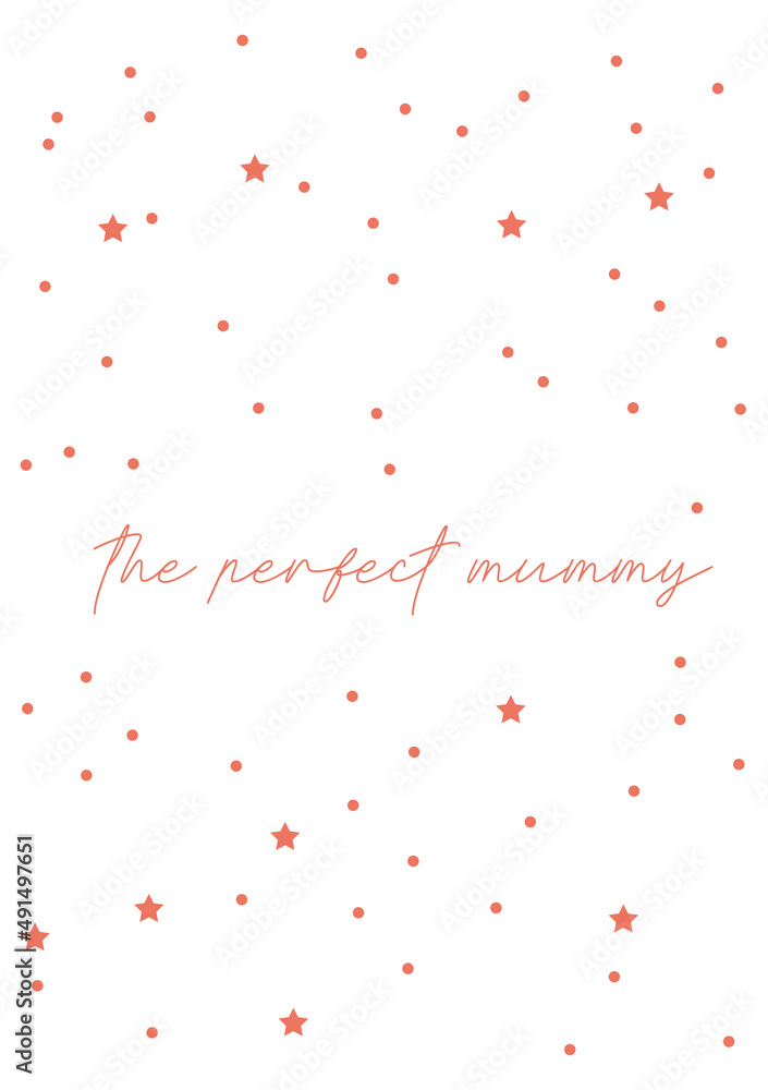 Perfect mummy minimalistic greeting card. Little pink gold star and dot pattern. Mothers Day or Birthday Card