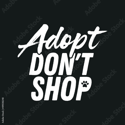 Fototapeta Naklejka Na Ścianę i Meble -  Adopt Don't Shop, Pet Shelter, Save Animals, Adopt Dogs, Adopt Cats, Animal Shelter Poster, Pet Friendly, Pet Adoption, Vector Text Background