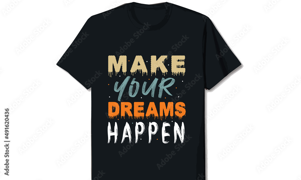 Make Your Dream Typography T-shirt Design